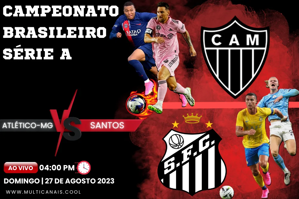 Banner do jogo de futebol ATLETICO-MG x SANTOS pelo Campeonato Brasileiro Série A em multicanais